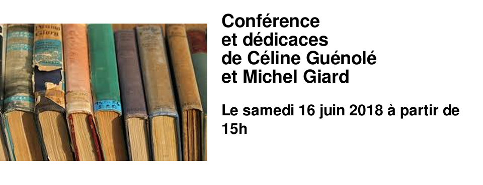 Conf�rence et d�dicaces de C�line Gu�nol� et Michel Giard
