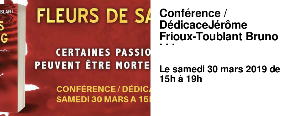 Conf�rence / D�dicace J�r�me Frioux-Toublant Bruno Leroy